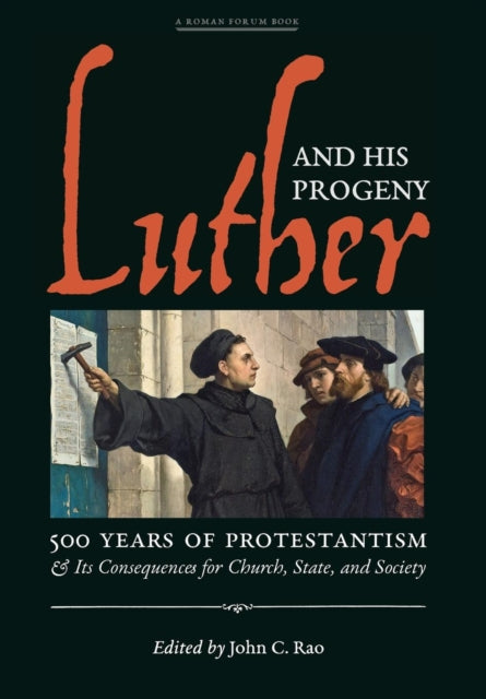 Luther and His Progeny: 500 Years of