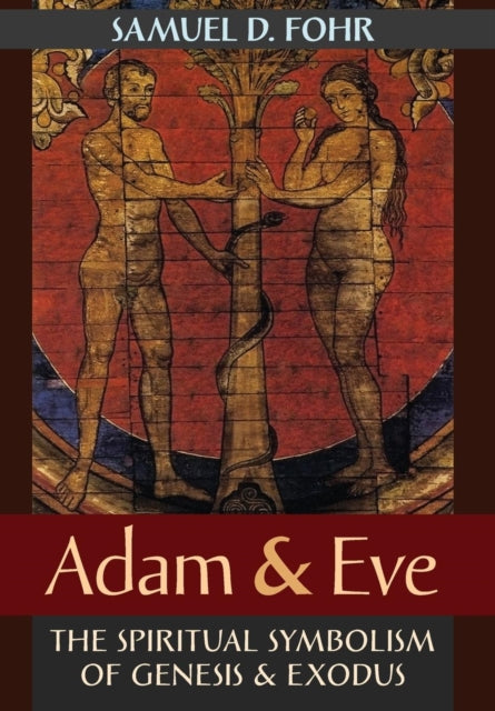 Adam & Eve: The Spiritual Symbolism of Genesis &