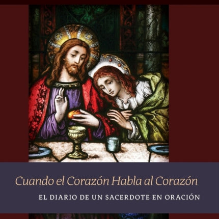 In Sinu Jesu: Cuando el Corazón Habla al Corazón-El Diario de un Sacerdote en Oración (Spanish edition)