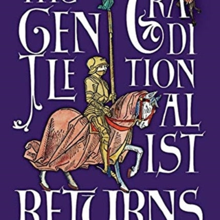The Gentle Traditionalist Returns: A Catholic Knight's Tale from Ireland