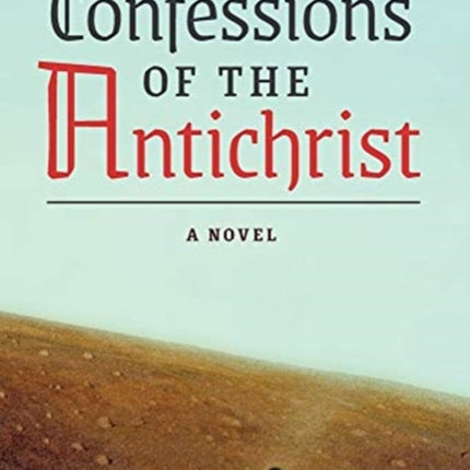 Confessions of the Antichrist (A Novel)