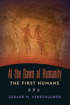 At the Dawn of Humanity: The First Humans