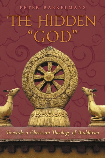 The Hidden  God : Towards a Christian Theology of Buddhism