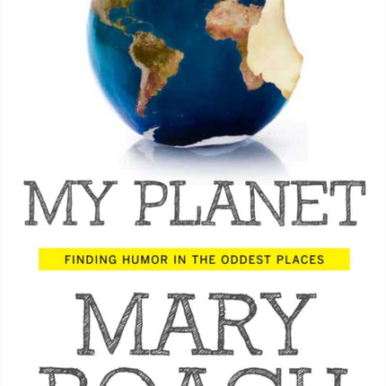 My Planet: Finding Humor in the Oddest Places