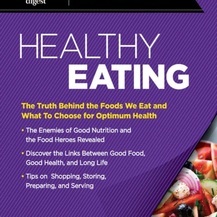 Reader's Digest Quintessential Guide to Healthy Eating: The Truth Behind the Foods We Eat and What to Choose for Optimum Health