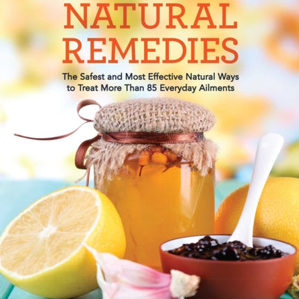 Doctors' Favorite Natural Remedies: The Safest and Most Effective Natural Ways to Treat More Than 85 Everyday Ailments