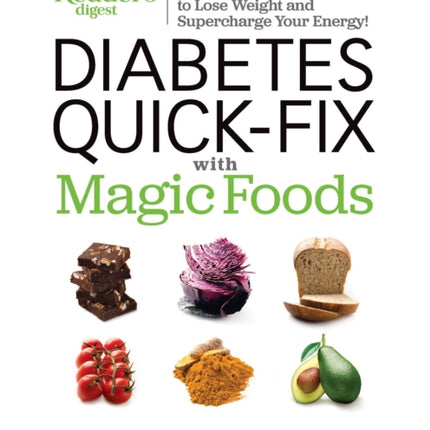 Diabetes Quick-Fix with Magic Foods: Balance Your Blood Sugar to Lose Weight and Supercharge Your Energy!