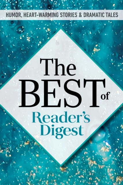 The Best of Reader's Digest: Humor, Heart-Warming Stories, and Dramatic Tales