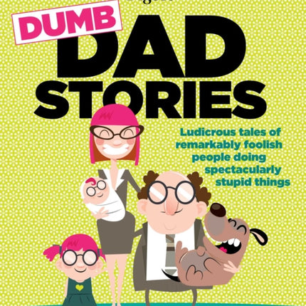 Reader's Digest Dumb Dad Stories: Ludicrous Tales