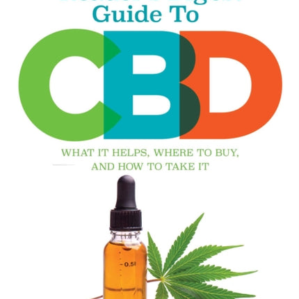 Reader's Digest the Essential Guide to CBD: Everything You Need to Know about What It Helps, Where to Buy, and How to Take It