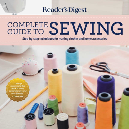 Reader's Digest Complete Guide to Sewing: Step by Step Techniques for Making Clothes and Home Accessories