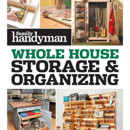 Family Handyman Whole House Storage & Organizing