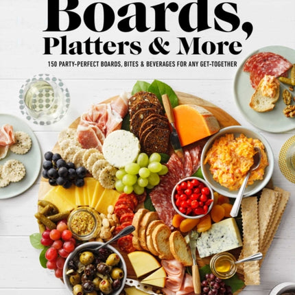 Taste of Home Boards, Platters & More: 219 Party