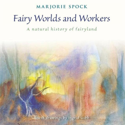 Fairy Worlds and Workers: A Natural History of