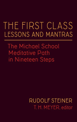 The First Class Lessons and Mantras: The Michael School Meditative Path in Nineteen Steps