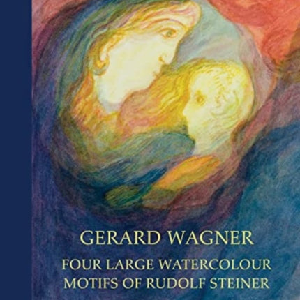 Four Large Watercolour Motifs of Rudolf Steiner: With a Lecture by Rudolf Steiner on Raphael