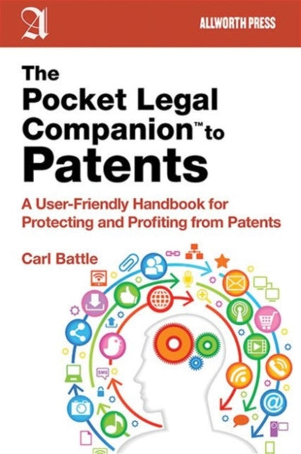 The Pocket Legal Companion to Patents: A Friendly Guide to Protecting and Profiting from Patents