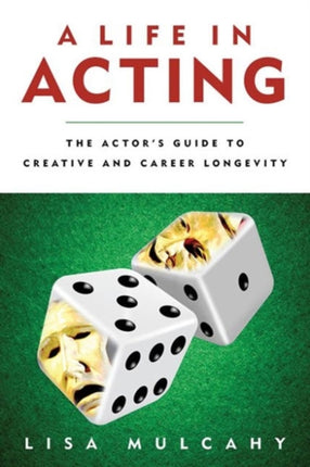 A Life in Acting: The Actor's Guide to Creative and Career Longevity