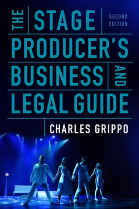 The Stage Producers Business and Legal Guide Second Edition