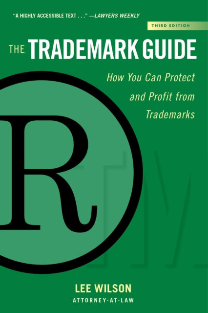 The Trademark Guide: How You Can Protect and Profit from Trademarks (Third Edition)