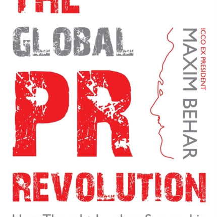 The Global PR Revolution: How Thought Leaders Succeed in the Transformed World of PR