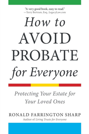 How to Avoid Probate for Everyone: Protecting Your Estate for Your Loved Ones