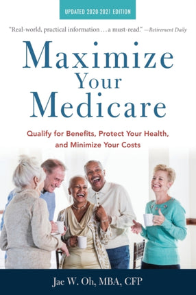 Maximize Your Medicare: 2020-2021 Edition: