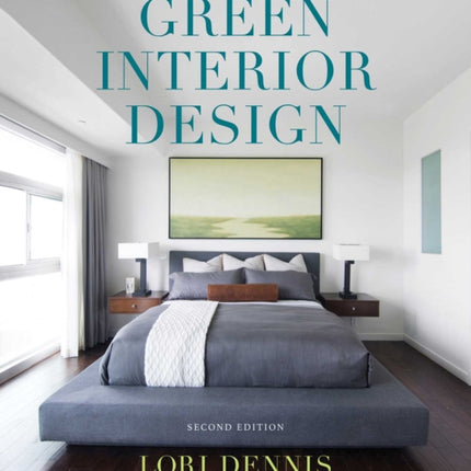 Green Interior Design: The Guide to Sustainable High Style