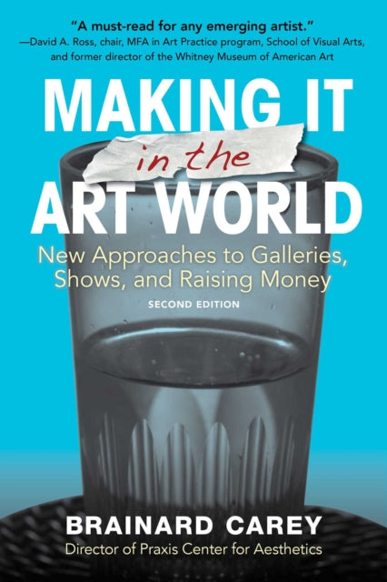 Making It in the Art World Strategies for Exhibitions and Funding