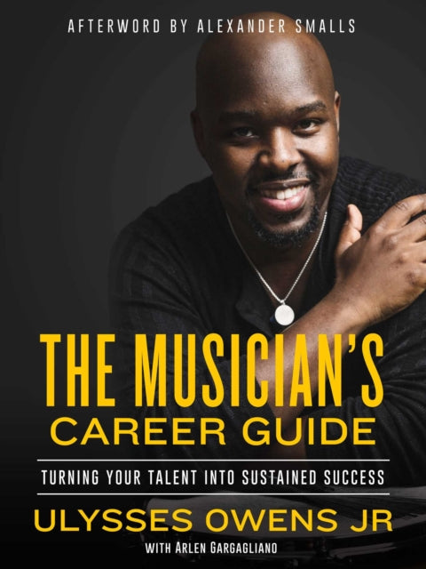 The Musician's Career Guide: Turning Your Talent into Sustained Success