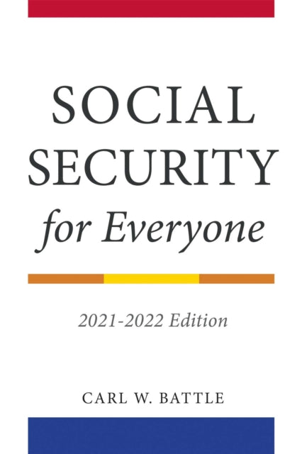 Social Security for Everyone: 2021-2022 Edition