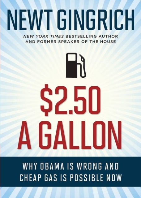 250 A Gallon Why Obama Is Wrong and Cheap Gas Is Possible