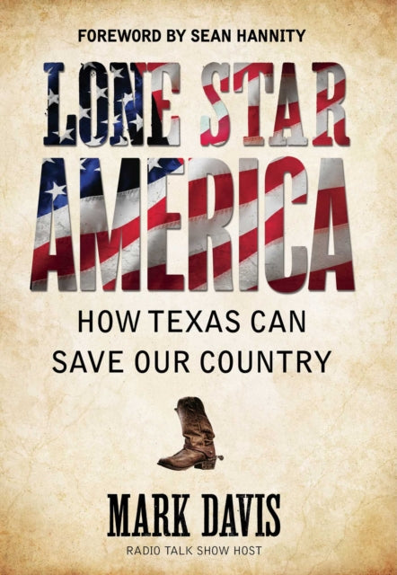 Lone Star America How Texas Can Save Our Country