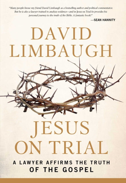 Jesus on Trial: A Lawyer Affirms the Truth of the Gospel