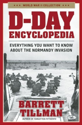 DDay Encyclopedia Everything You Want to Know About the Normandy Invasion World War II Collection