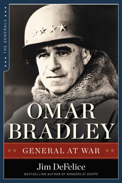 Omar Bradley General at War The Generals