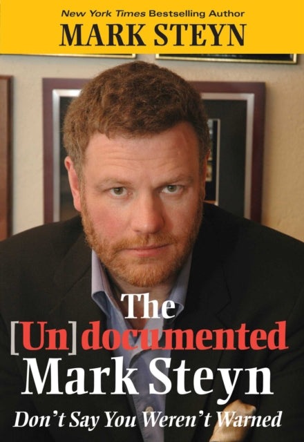 The Undocumented Mark Steyn Dont Say You Werent Warned