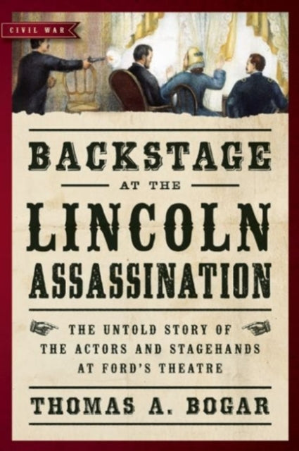 Backstage at the Lincoln Assassination