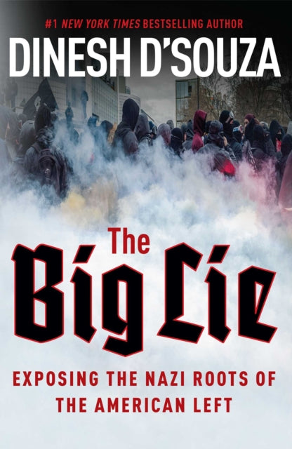 The Big Lie Exposing the Nazi Roots of the American Left