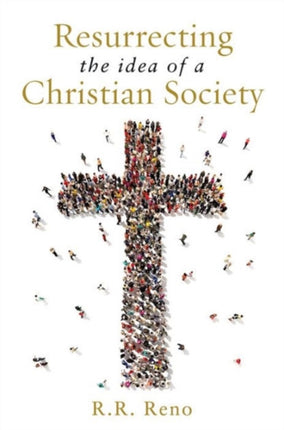 Resurrecting the Idea of a Christian Society