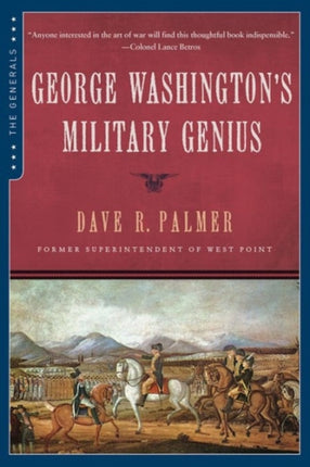 George Washington Military Genius The Generals