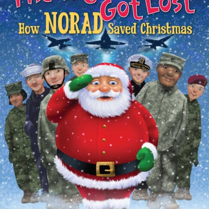 The Night Santa Got Lost: How NORAD Saved Christmas