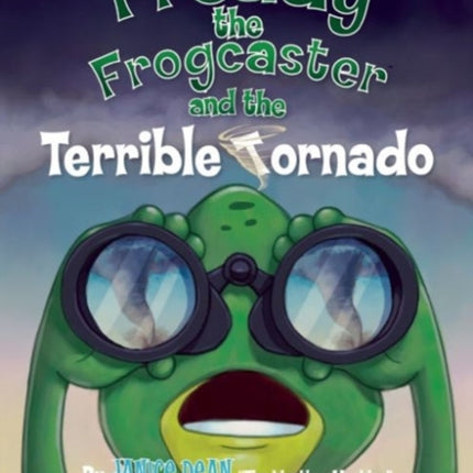 Freddy the Frogcaster and the Terrible Tornado