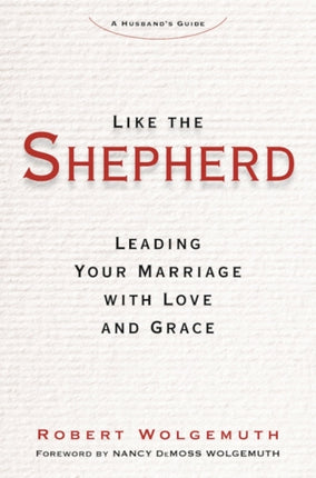 Like the Shepherd Leading Your Marriage with Love and Grace