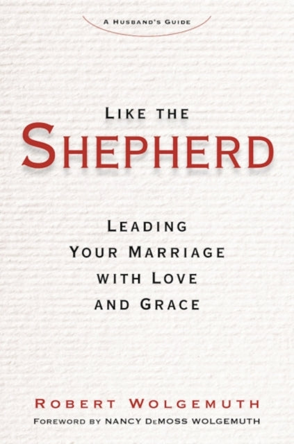 Like the Shepherd Leading Your Marriage with Love and Grace