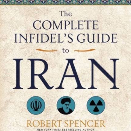 The Complete Infidel's Guide to Iran