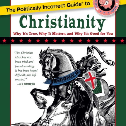 The Politically Incorrect Guide to Christianity The Politically Incorrect Guides