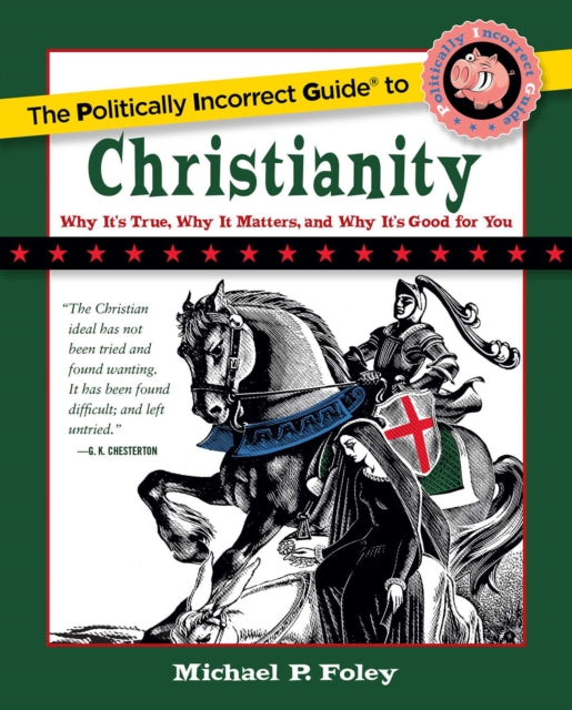 The Politically Incorrect Guide to Christianity The Politically Incorrect Guides