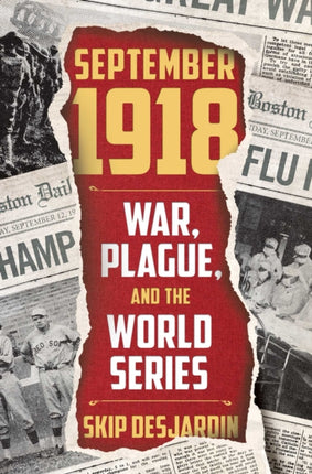 September 1918: War, Plague, and the World Series