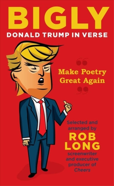 Bigly: Donald Trump in Verse